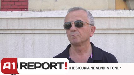VOX REPORT-SI ESHTE RENDI DHE SIGURIA NE VENDIN TONE?