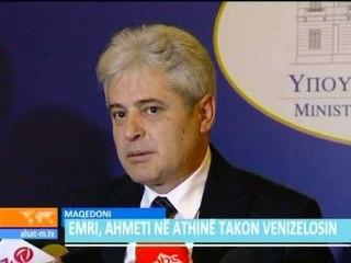 Emri, Ahmeti në Athinë takoi Venizelosin