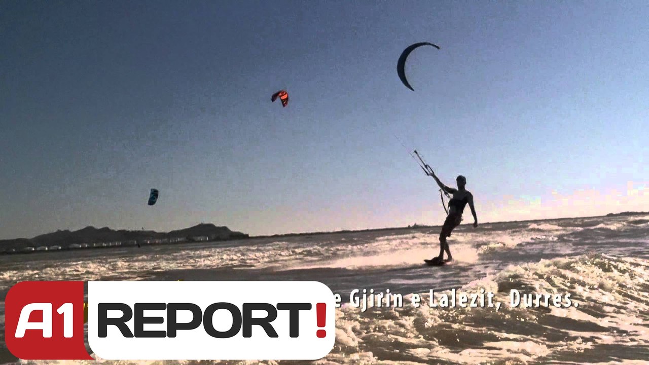 A1 Report - Shtegtim, Kite surf