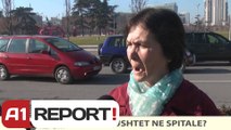 A1 REPORT-VOX REPORT- SI JANE KUSHTET NE SPITALE?