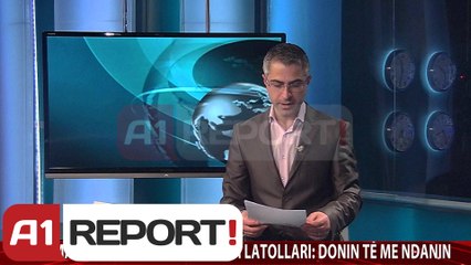 A1 Report - Edicioni i Lajmeve, 8 Janar 2014 - Albania News