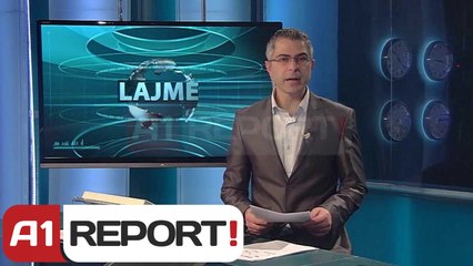 A1 Report - Edicioni i Lajmeve, 12 Janar 2014 - Albania News