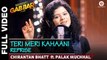 Tere Meri Kahaani (Reprise) Full  HD Video Song - Chirantan Bhatt, Palak Muchhal