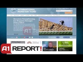 A1 Report - FMN: Shqiperia do te shenoje nje rritje ekonomike prej 2.1%