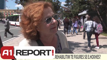 A1 REPORT- VOX REPORT- A jeni dakord për rehabilitim të figurës së E. Hoxhës?