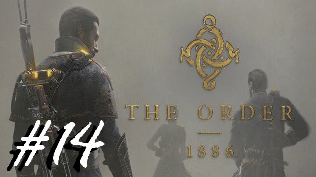 The Order: 1886 [#16]