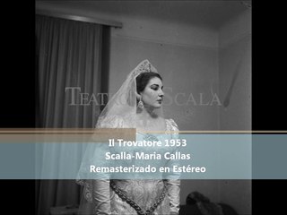 IL Trovatore 1953 LIVE Scala Maria Callas (D'amor sull'ali rose + Miserere)
