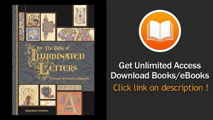 The Bible Of Illuminated Letters A Treasury Of Decorative Calligraphy PDF