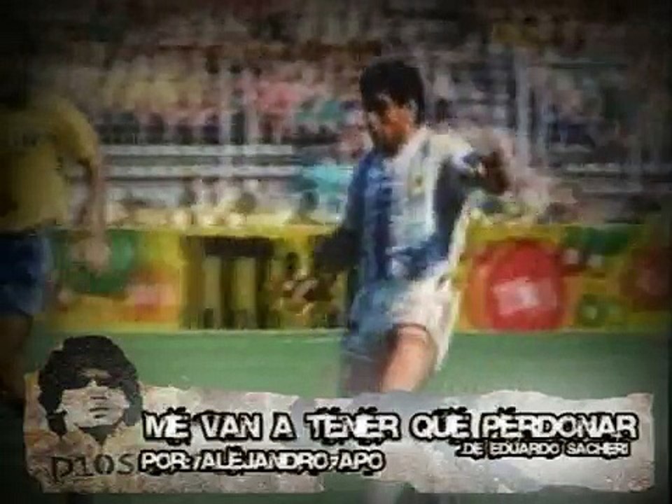 ME VAN A TENER QUE PERDONAR ( MARADONA)