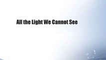 All the Light We Cannot See