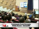 Vídeo | Palestra Mídias Sociais SEBRAE - Portal Educação 28/08/2009