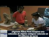 Perú recupera una colección de objetos antiguos valorada en 70 millones de euros