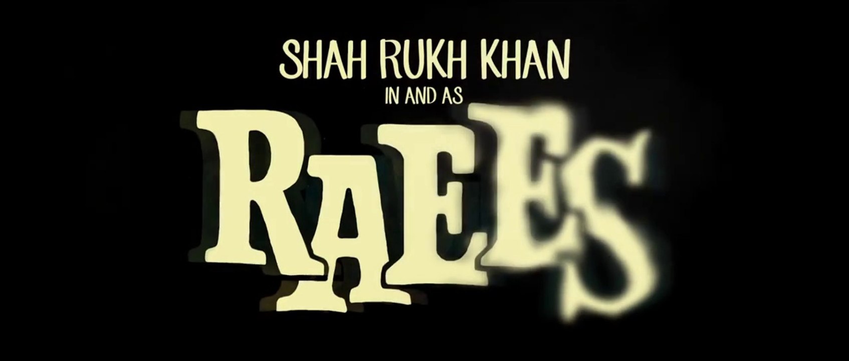 Raees - Shah Rukh Khan