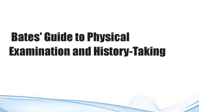 Bates' Guide to Physical Examination and History-Taking