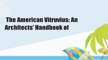 The American Vitruvius: An Architects' Handbook of