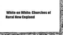 White on White: Churches of Rural New England