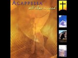 Acappella - Standing Right in Front of You