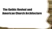 The Gothic Revival and American Church Architecture