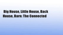 Big House, Little House, Back House, Barn: The Connected