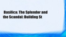 Basilica: The Splendor and the Scandal: Building St