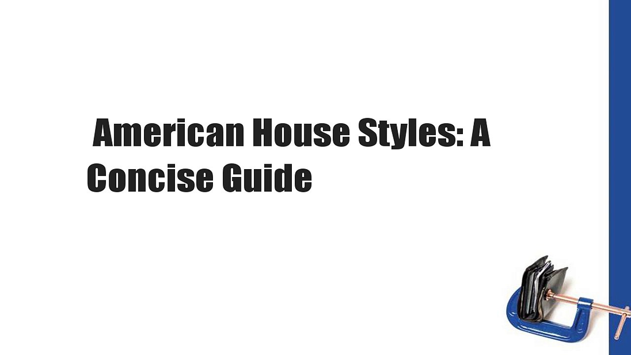 American House Styles: A Concise Guide