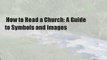 How to Read a Church: A Guide to Symbols and Images