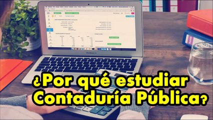 Por qué estudiar Contaduría Pública