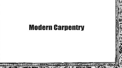 Modern Carpentry