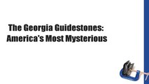 The Georgia Guidestones: America's Most Mysterious