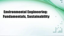 Environmental Engineering: Fundamentals, Sustainability