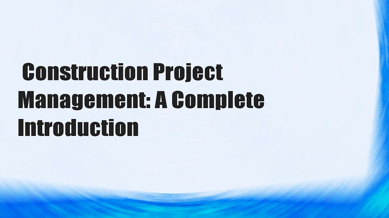 Construction Project Management: A Complete Introduction