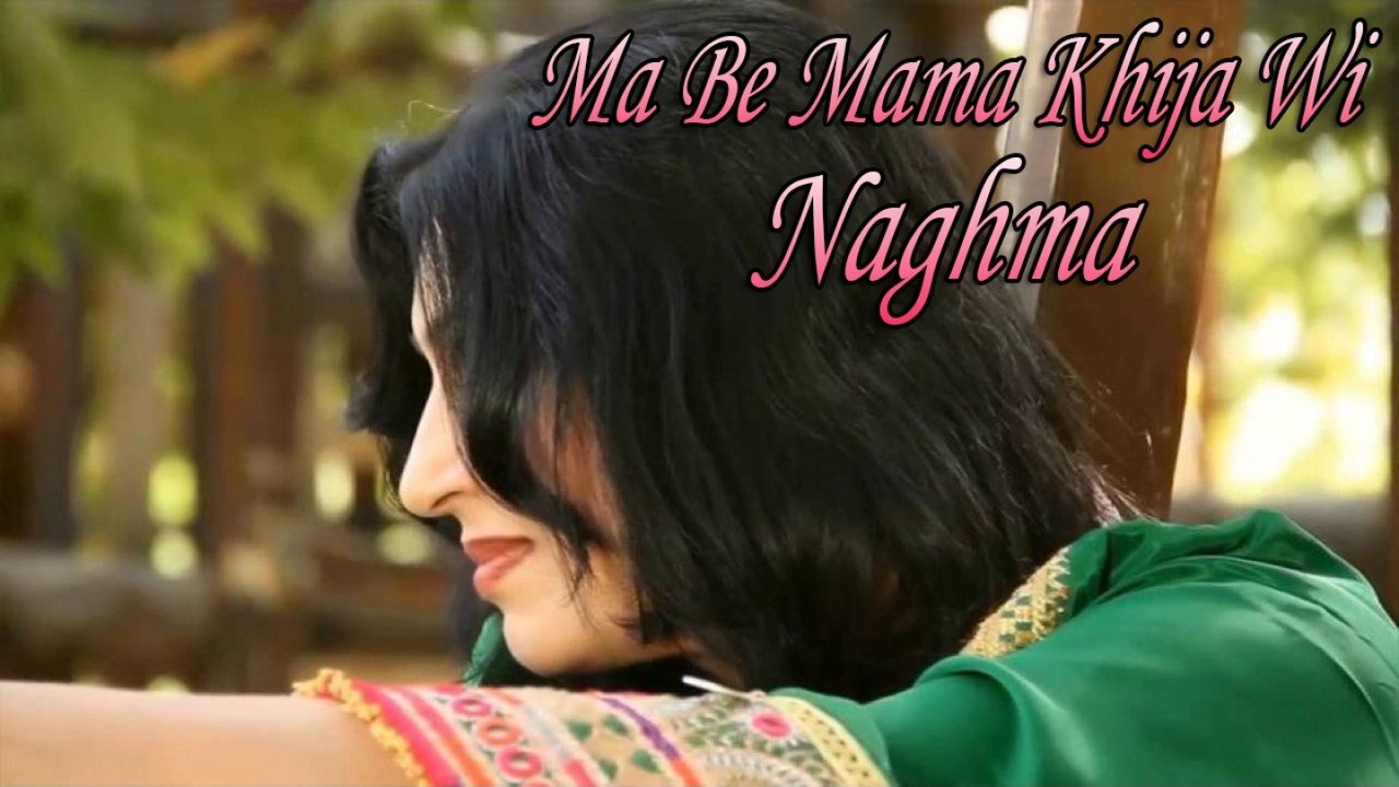 Naghma - Ma Be Mama Khija Wi