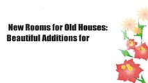 New Rooms for Old Houses: Beautiful Additions for