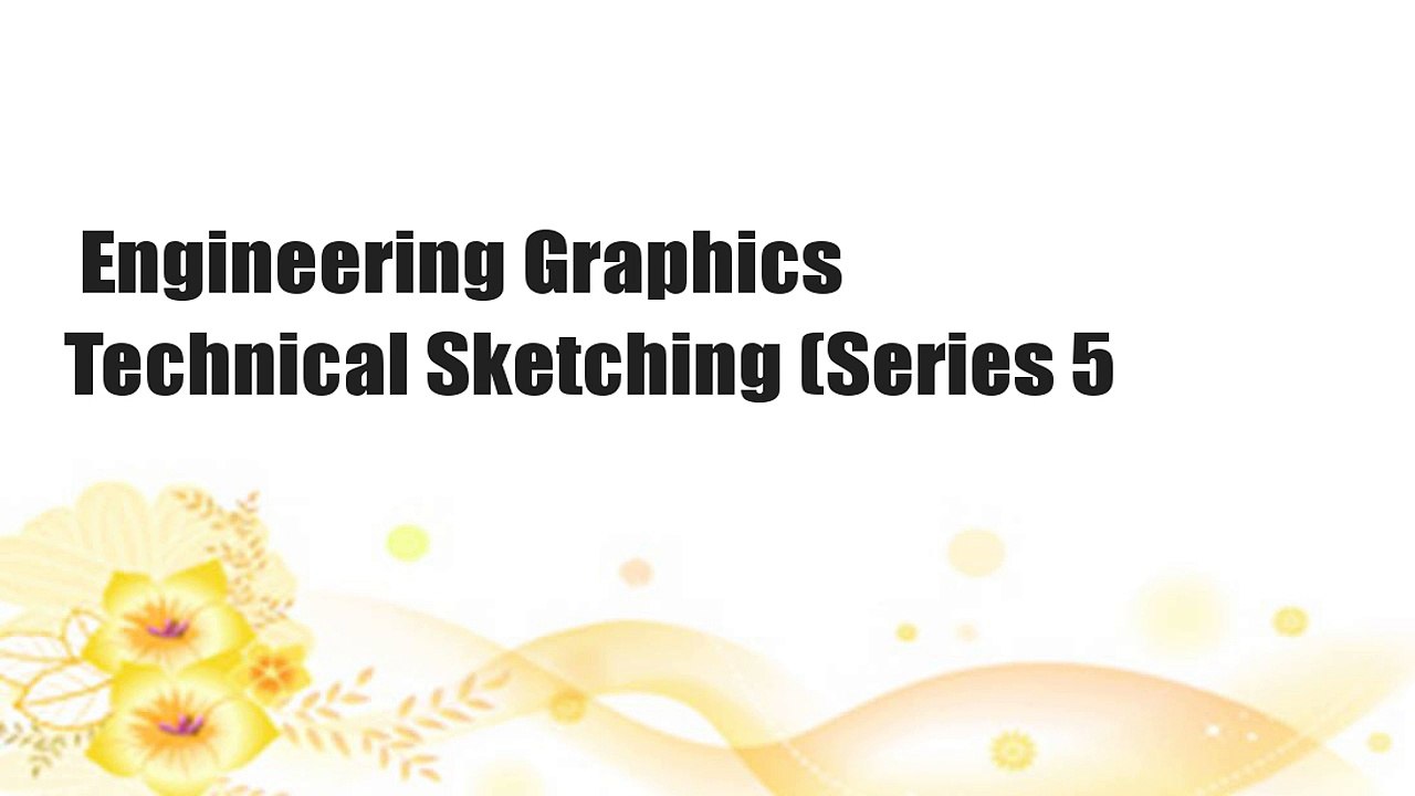 Engineering Graphics Technical Sketching (Series 5