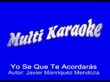 Multi Karaoke - Yo se que te Acordaras ►Exito de La Banda el Recodo (Solo Como Referencia)