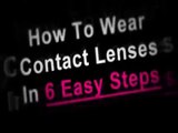 How To Wear Contact Lenses : 6 Easy Steps
