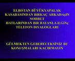 maraş elbistan yapalak köyü telefon konuşması