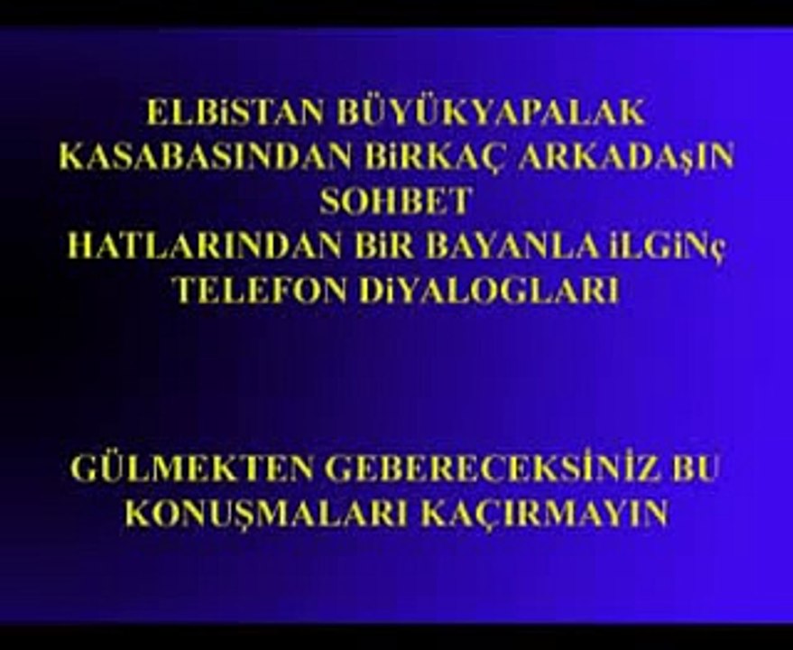 maraş elbistan yapalak köyü telefon konuşması