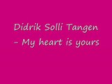 Didrik Solli Tangen - My heart is yours