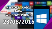 Melhores jogos para Windows Phone 23/08/2015