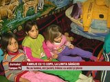 FAMILIE CU 13 COPII, LA LIMITA SARACIEI