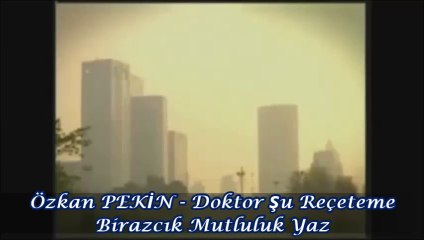 Özkan PEKİN - Doktor Şu Reçeteme Birazcık Mutluluk Yaz