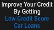 How to Get a Car Loan with Low Credit Score?