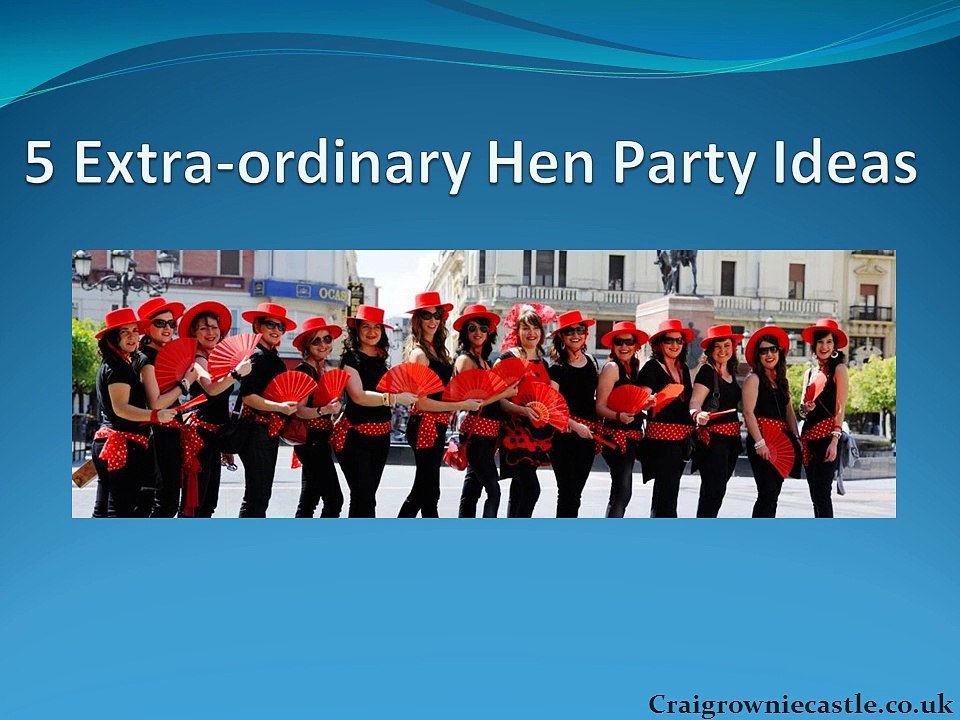 5 Extra-ordinary Hen Party Ideas