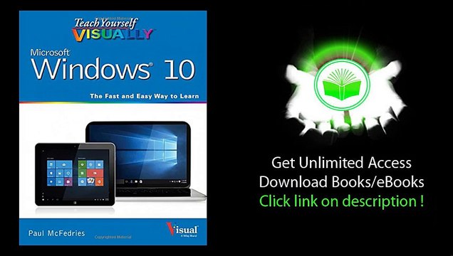 PDF DOWNLOAD Teach Yourself VISUALLY Windows 10 (Teach Yourself VISUALLY (Tech))
