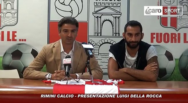 Icaro Sport. Rimini Calcio, il DS Pastore: Aspettiamo Ciurria . La presentazione di Della Rocca