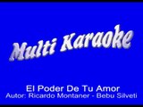 Multi Karaoke - El Poder de Tu Amor ►Exito de Ricardo Montaner (Solo Como Referencia)