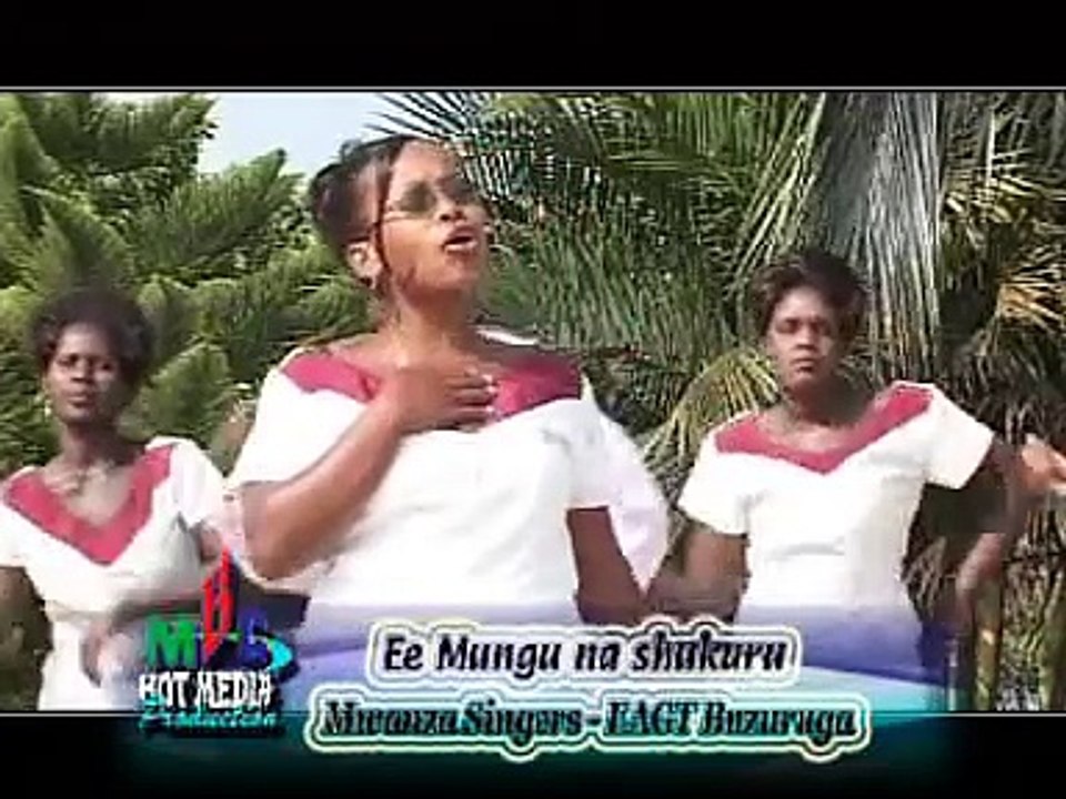 Ee Mungu Nakushukuru by Mwanza Singers Choir EAGT Buzuruga