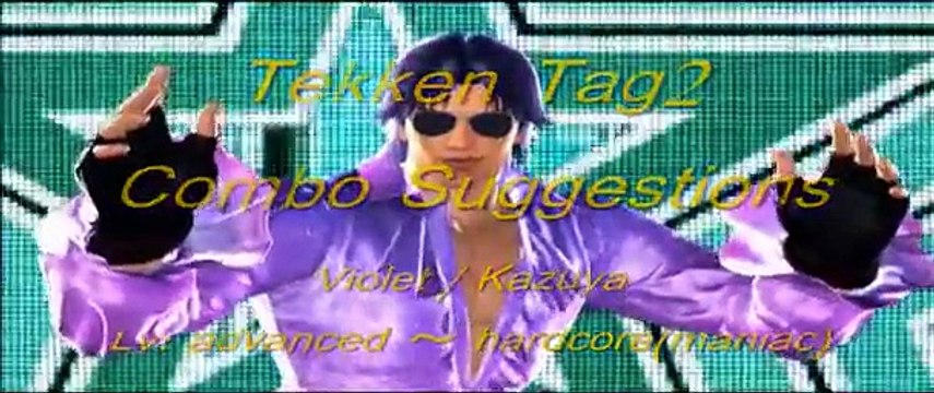 TTT2 Violet Lee / Kazuya Combo Suggestions ヴァイオレット、リー / 一八 コンボ