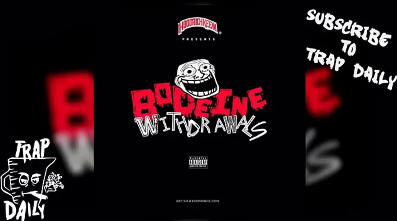 Hoodrich Pablo Juan ft Lil Duke, Yak Gotti & DC White - Bodeine Withdrawals
